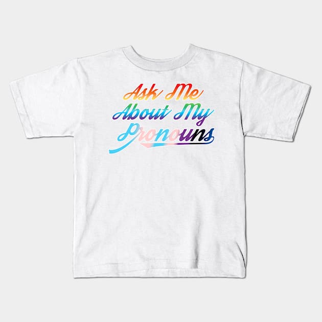 Ask Me About My Pronouns Retro Gay Pride Gender Inclusive Human Kids T-Shirt by glintintheeye